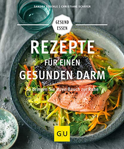 Rezepte Für Einen Gesunden Darm: So Bringen Sie Ihren Bauch Zur Ruhe