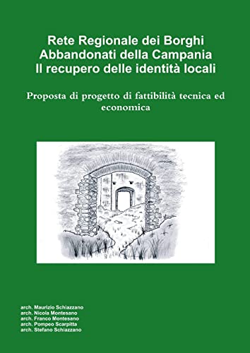 Rete Regionale Dei Borghi Abbandonati Della Campania. Il Recupero Delle Identità Locali