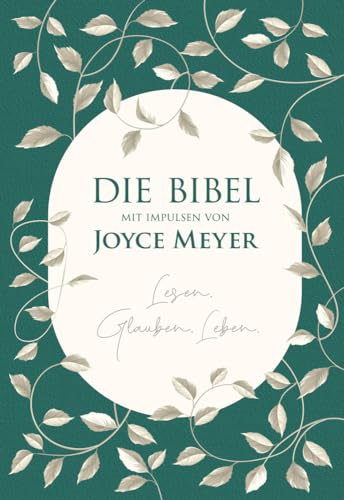 Die Bibel Mit Impulsen Von Joyce Meyer: Lesen. Glauben. Leben.