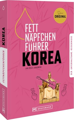 Fettnäpfchenführer Korea: Der Unterhaltsame Reiseknigge - Das Original