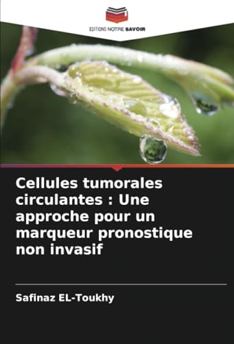 Cellules Tumorales Circulantes : Une Approche Pour Un Marqueur Pronostique Non Invasif