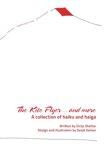 The Kite Flyer...And More: A Collection Of Haiku And Haiga