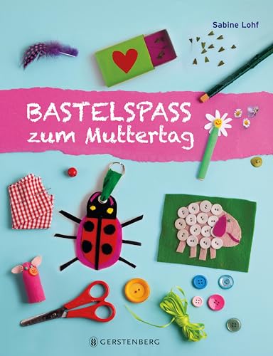Bastelspaß Zum Muttertag: Bastelspaß Mit Sabine Lohf