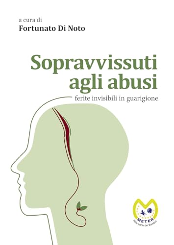 Sopravvissuti Agli Abusi. Ferite Invisibili In Guarigione