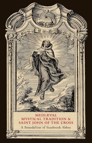 Mediæval Mystical Tradition And Saint John Of The Cross