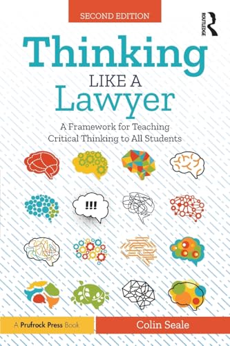 Thinking Like A Lawyer: A Framework For Teaching Critical Thinking To All Students