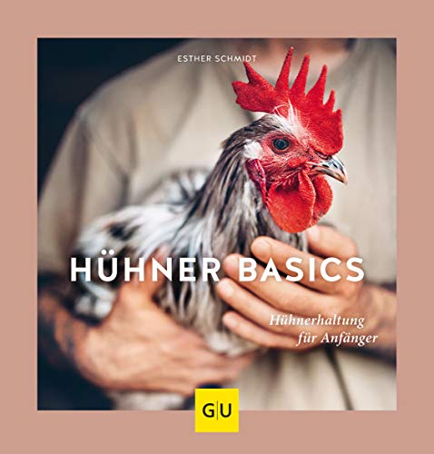Hühner Basics: Hühnerhaltung Für Anfänger