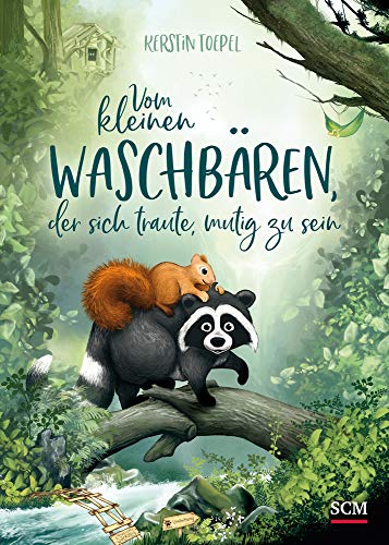 Vom Kleinen Waschbären, Der Sich Traute, Mutig Zu Sein
