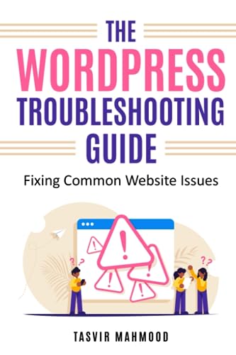 The Wordpress Troubleshooting Guide: Fixing Common Website Issues