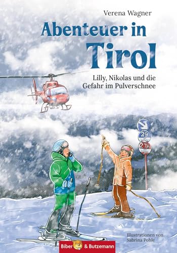 Abenteuer In Tirol - Lilly, Nikolas Und Die Gefahr Im Pulverschnee: Ferienkrimi Und Reiseführer Tirol Für Kinder