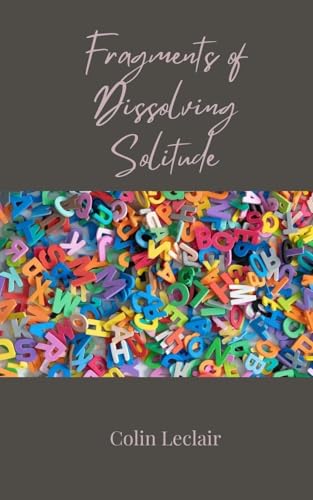 Fragments Of Dissolving Solitude