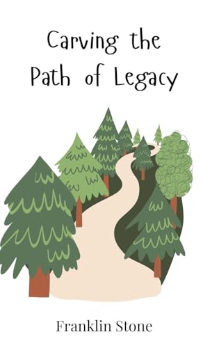 Carving The Path Of Legacy