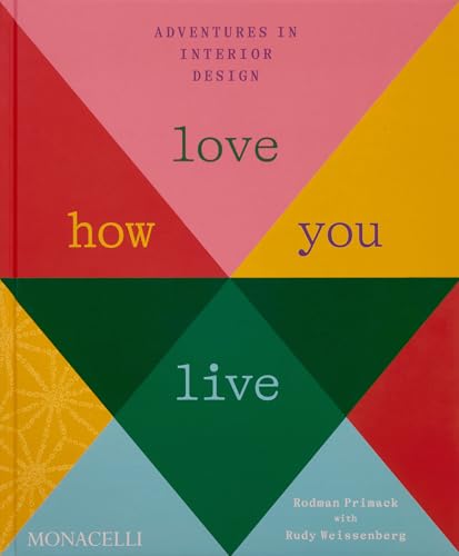 Love How You Live: Adventures In Interior Design