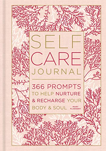 Self-Care Journal: 366 Prompts To Help Nurture & Recharge Your Body & Soul: 9