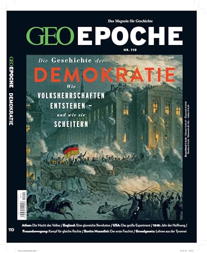 Geo Epoche 110/2021 - Demokratien - Wie Sie Entstehen, Wie Sie Scheitern!: Das Magazin Für Geschichte