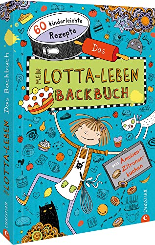 Mein Lotta-Leben. Das Backbuch: 50 Kinderleichte Rezepte Von Ameisen- Bis Zitronenkuchen