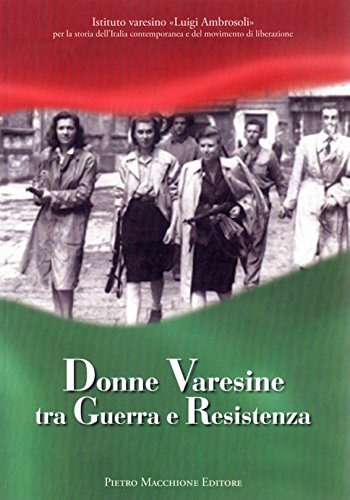Donne Varesine Tra Guerra E Resistenza