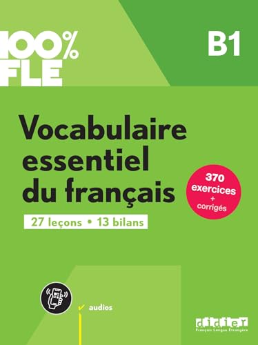 100% Fle - Vocabulaire Essentiel Du Français B1- Livre + Didierfle.App: Übungsbuch Mit Didierfle.App