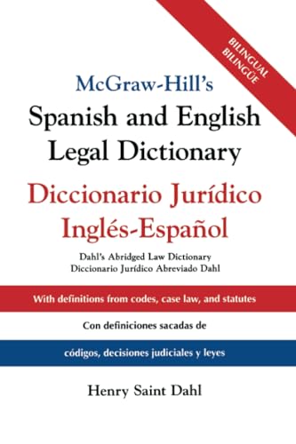 Mcgraw Hill'S Spanish/English Legal Dict (Pb): Dahl'S Abridged Law Dictionary / Diccionario Juridico Abreviado Dahl