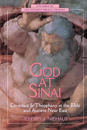 God At Sinai: Covenant And Theophany In The Bible And Ancient Near East