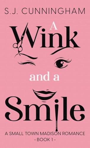 A Wink And A Smile: A Small Town Madison Romance