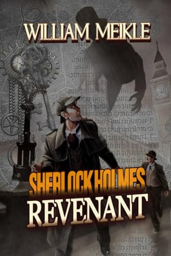 Sherlock Holmes: Revenant: A Weird Sherlock Holmes Adventure