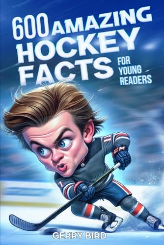 Hockey Books For Kids 8-12 Trivia: 600 Amazing Ice Hockey Facts For Young Readers