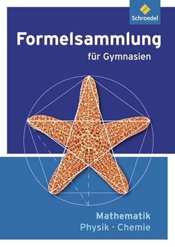 Formelsammlung Mathematik / Physik / Chemie - Ausgabe 2012: Ausgabe Für Gymnasien