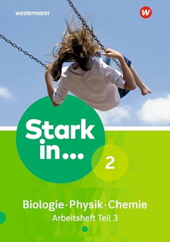 Stark In Biologie/Physik/Chemie 2. Arbeitsheft Teil 3: Ausgabe 2017