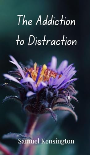The Addiction To Distraction