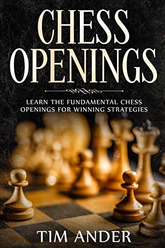 Chess Openings: Learn The Fundamental Chess Openings For Winning Strategies: 2
