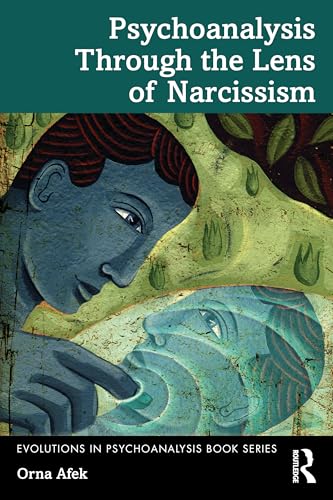 Psychoanalysis Through The Lens Of Narcissism