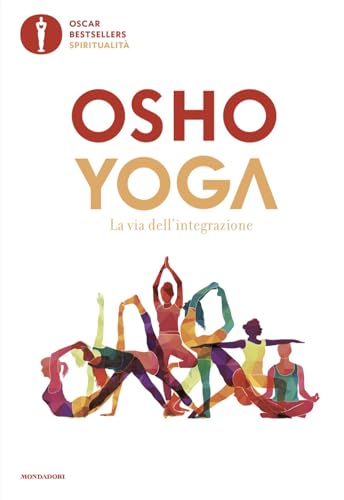 Yoga. La Via Dell'Integrazione