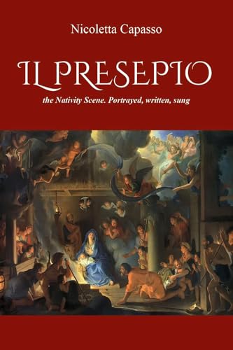 «Il Presepio», The Nativity Scene. Portrayed, Written, Sung