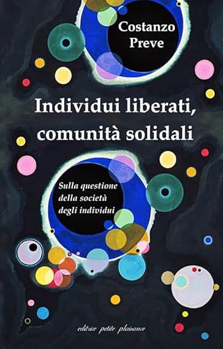 Individui Liberati, Comunità Solidali. Sulla Questione Della Società Degli Individui