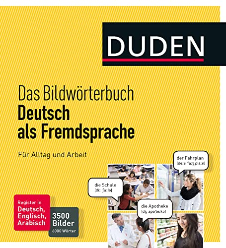 Duden - Das Bildwörterbuch Deutsch Als Fremdsprache. Für Alltag Und Arbeit: 3500 Bilder Und 6000 Wörter