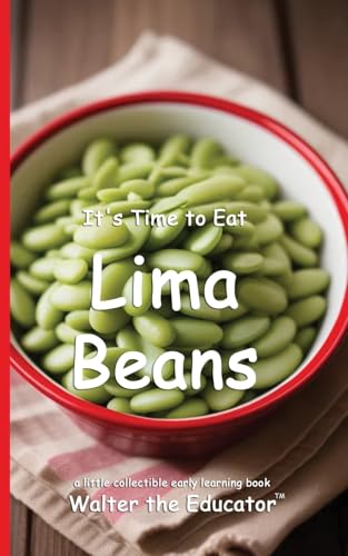 It'S Time To Eat Lima Beans