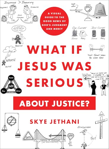 What If Jesus Was Serious About Justice?: A Visual Guide To The Good News Of God'S Judgment And Mercy