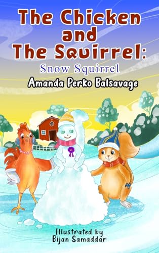 The Chicken And The Squirrel: Snow Squirrel