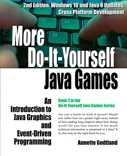 More Do-It-Yourself Java Games: An Introduction To Java Graphics And Event-Driven Programming: Volume 2