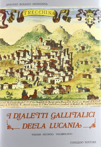I Dialetti Gallitalici Della Lucania. Vocabolario (Vol. 2)