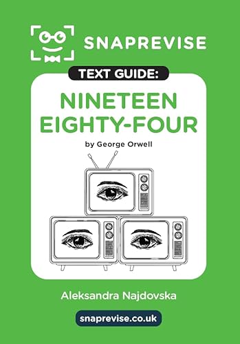 Nineteen Eighty-Four (1984) Text Guide: English Literature Revision Book | Includes Analysis, Key Quotes, Character Insights, And Sample Essays For To