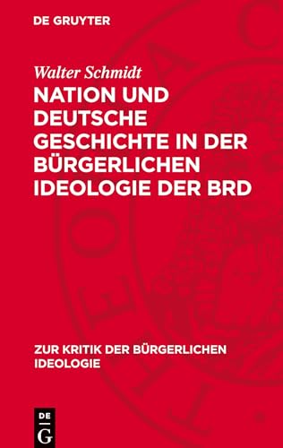 Nation Und Deutsche Geschichte In Der Bürgerlichen Ideologie Der Brd
