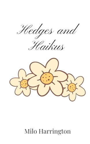 Hedges And Haikus