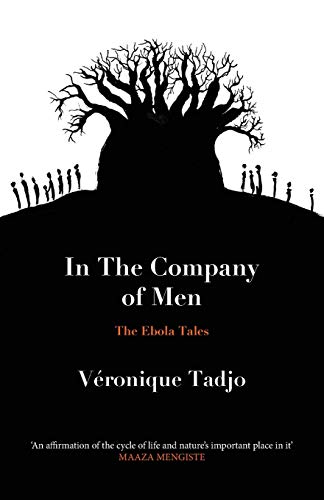 In The Company Of Men: The Ebola Tales