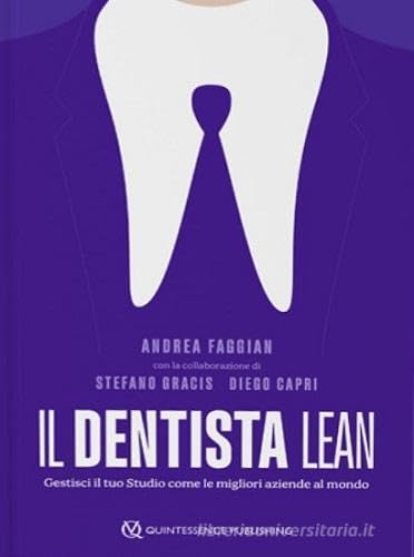 Il Dentista Lean. Gestisci Il Tuo Studio Come Le Migliori Aziende Al Mondo
