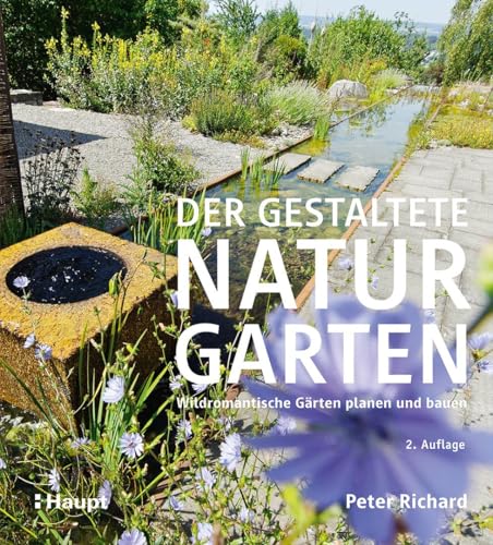Der Gestaltete Naturgarten: Wildromantische Gärten Planen Und Bauen