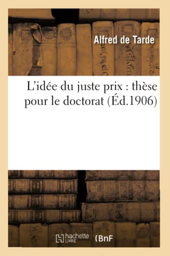 L'Idée Du Juste Prix : Thèse Pour Le Doctorat