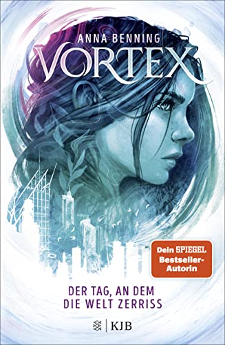 Vortex – Der Tag, An Dem Die Welt Zerriss: Band 1 | Der Packende Auftakt Einer Future-Fantasy-Trilogie Auf Weltklasseniveau!
