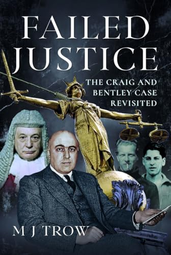 Failed Justice: The Craig And Bentley Case Revisited
